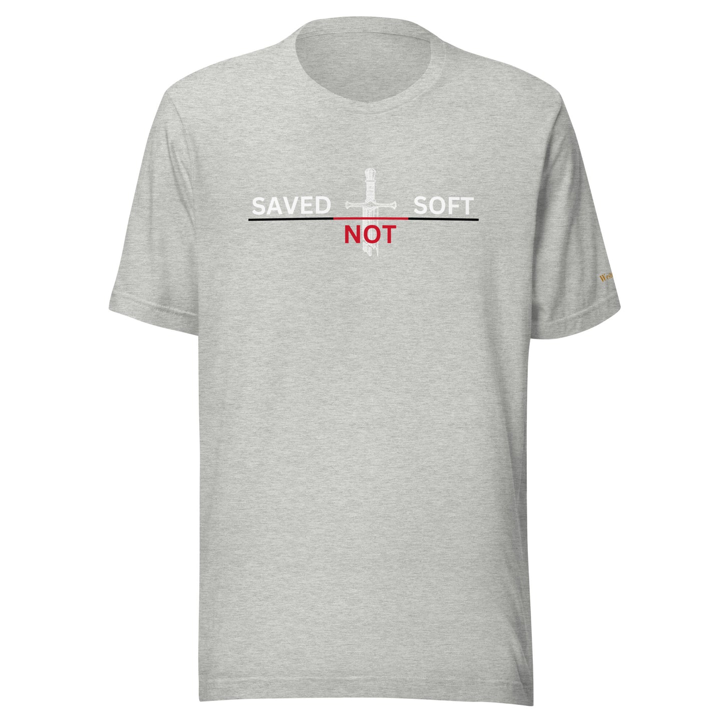 Saved Not Soft T-Shirt