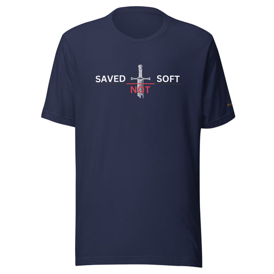 Saved Not Soft T-Shirt